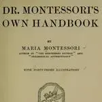    1914 - Montessori's Own Handbook